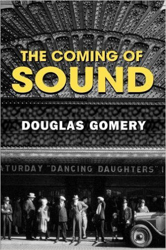 The Coming of Sound by Douglas Gomery